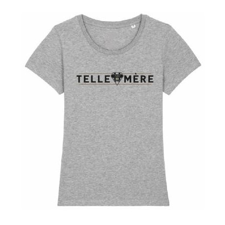 T-SHIRT FEMME GRIS "TELLE MERE"